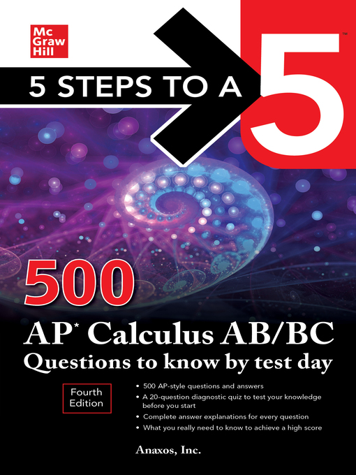 Title details for 5 Steps to a 5: 500 AP Calculus AB/BC Questions to Know by Test Day by NA Anaxos - Available
